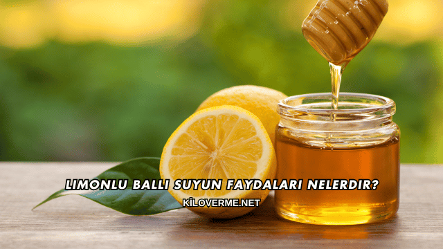 Limonlu Ballı Suyun Faydaları Nelerdir?