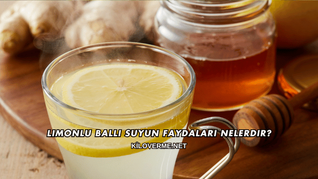 Limonlu Ballı Suyun Faydaları Nelerdir?
