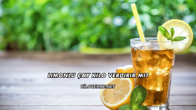 Limonlu Çay Kilo Verdirir mi?