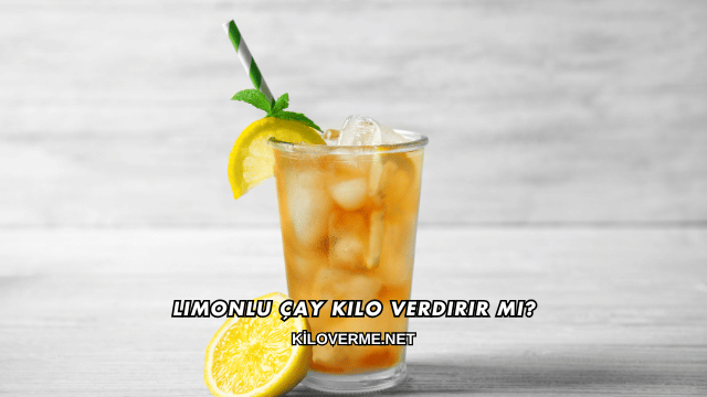 Limonlu Çay Kilo Verdirir mi?