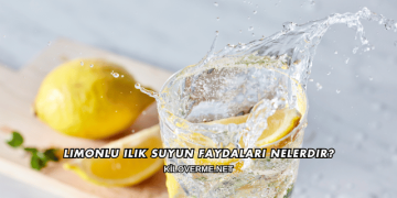Limonlu Ilık Suyun Faydaları Nelerdir?