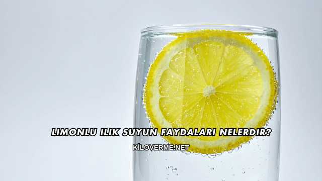 Limonlu Ilık Suyun Faydaları Nelerdir?