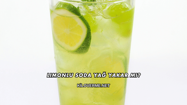 Limonlu Soda Yağ Yakar mı?