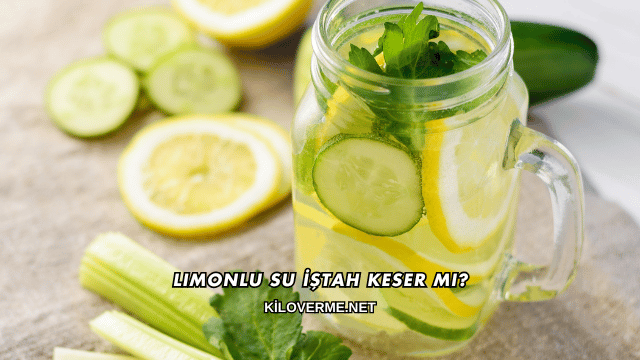 Limonlu Su İştah Keser mi?
