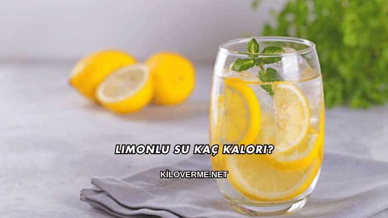 Limonlu Su Kaç Kalori?