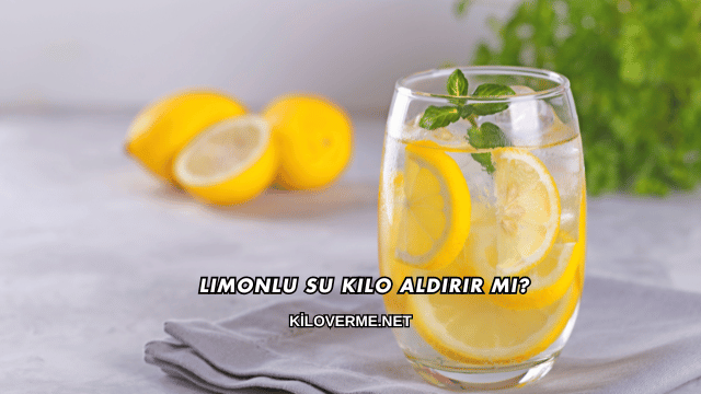 Limonlu Su Kilo Aldırır mı?