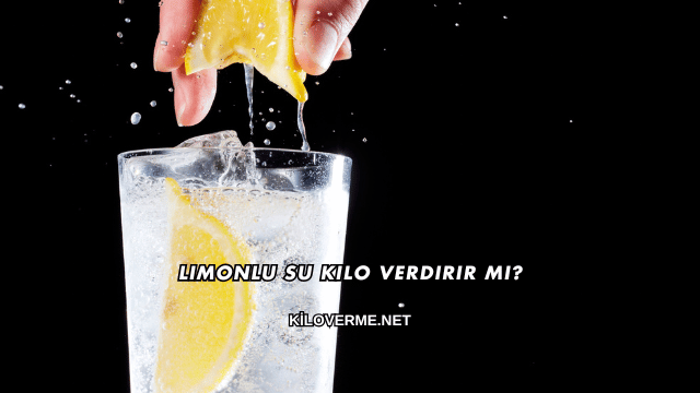 Limonlu Su Kilo Verdirir mi