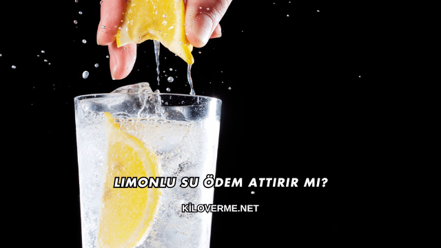 Limonlu Su Ödem Attırır mı?