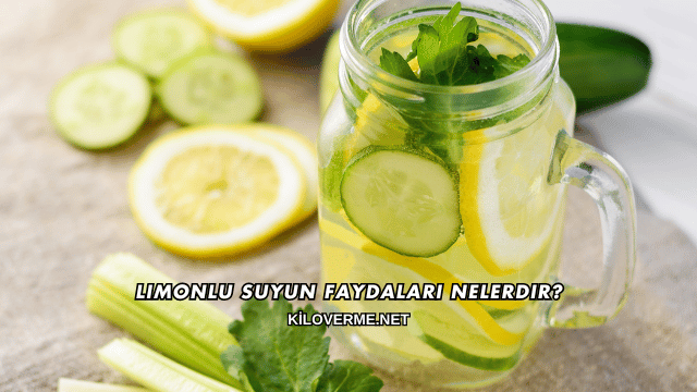 Limonlu Suyun Faydaları Nelerdir?