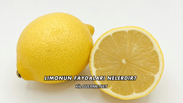 Limonun Faydaları Nelerdir?