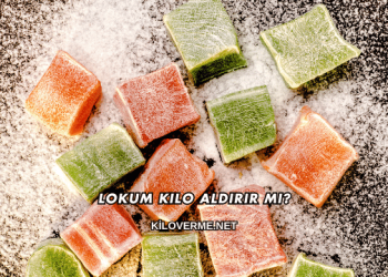 Lokum Kilo Aldırır mı?