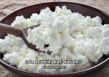Lor Peyniri Kaç Kalori?