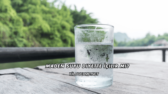 Maden Suyu Diyette İçilir mi?