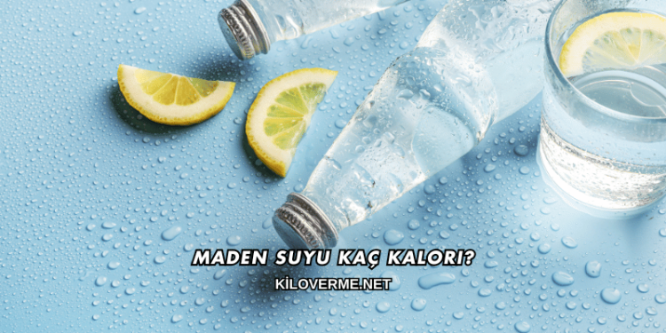 Maden Suyu Kaç Kalori?