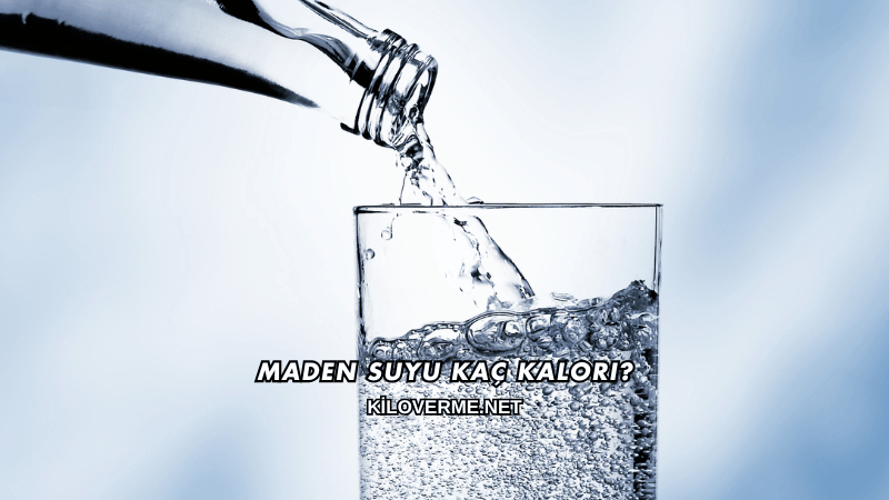 Maden Suyu Kaç Kalori?
