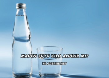 Maden Suyu Kilo Aldırır mı?