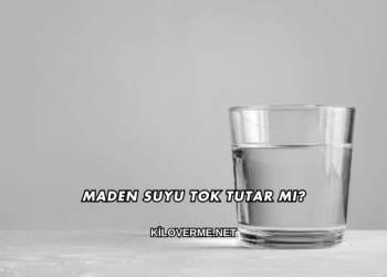 Maden Suyu Tok Tutar mı?