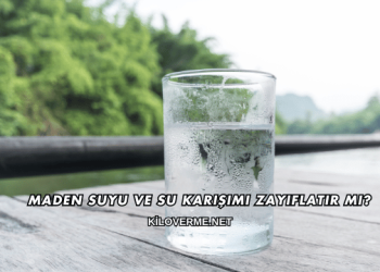 Maden Suyu ve Su Karışımı Zayıflatır mı?