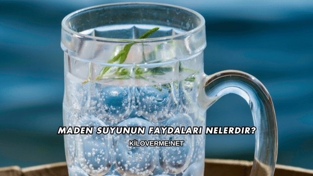 Maden Suyunun Faydaları Nelerdir?