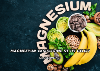 Magnezyum Eksikliğine Ne İyi Gelir?