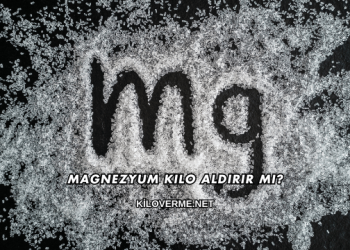 Magnezyum Kilo Aldırır mı?