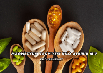 Magnezyum Takviyesi Kilo Aldırır mı?