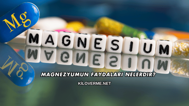 Magnezyumun Faydaları Nelerdir?