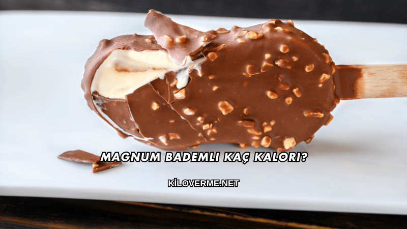 Magnum Bademli Kaç Kalori?