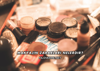 Makyajın Zararları Nelerdir?
