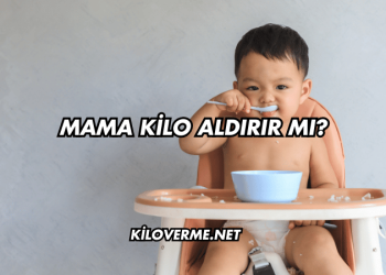 Mama Kilo Aldırır mı?