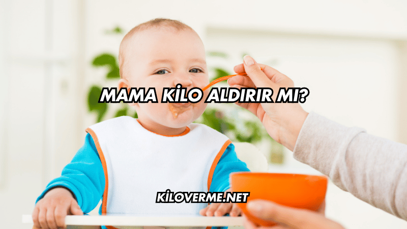 Mama Kilo Aldırır mı?