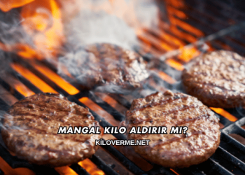 Mangal Kilo Aldırır mı?