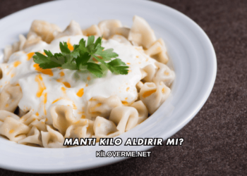 Mantı Kilo Aldırır mı?