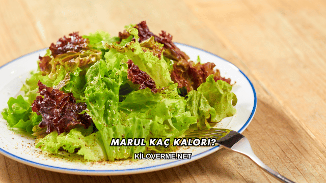 Marul Kaç Kalori?