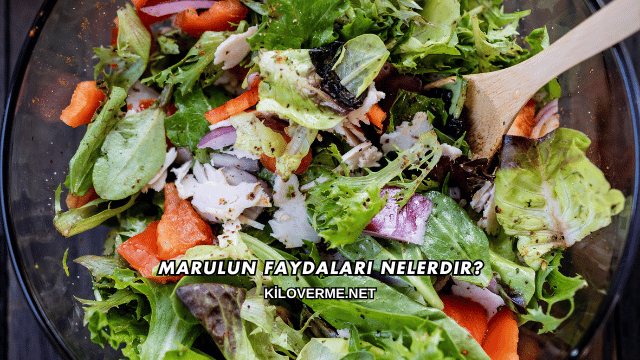 Marulun Faydaları Nelerdir?