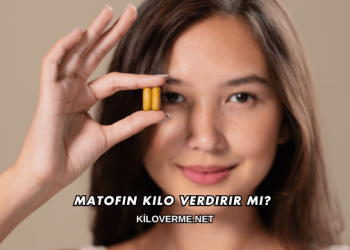 Matofin Kilo Verdirir mi?