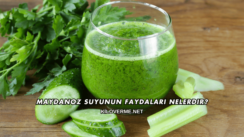 Maydanoz Suyunun Faydaları Nelerdir?