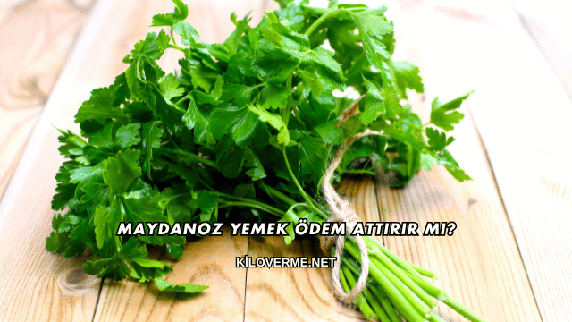 Maydanoz Yemek Ödem Attırır mı?