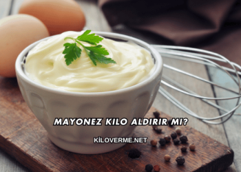 Mayonez Kilo Aldırır mı