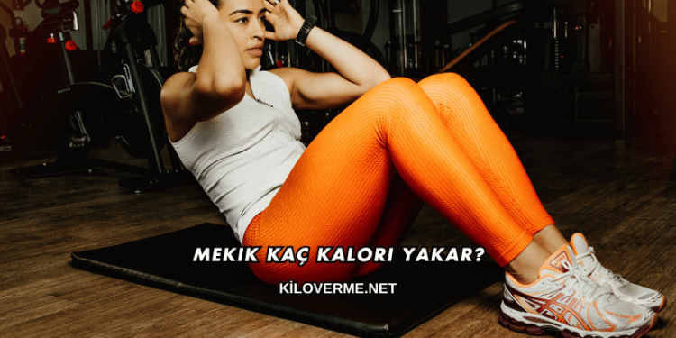Mekik Kaç Kalori Yakar?