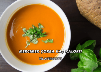 Mercimek Çorba Kaç Kalori?