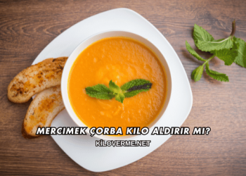 Mercimek Çorba Kilo Aldırır mı?