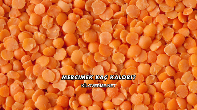Mercimek Kaç Kalori?