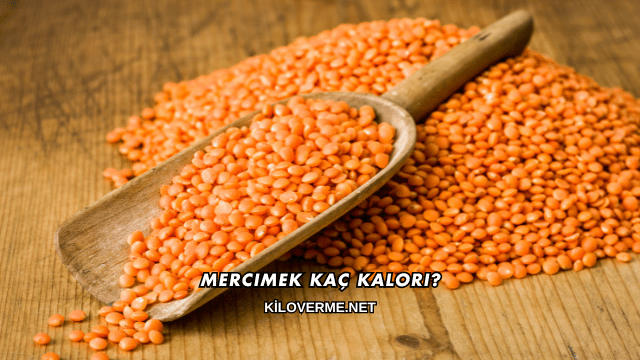 Mercimek Kaç Kalori?