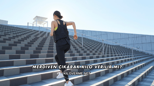 Merdiven Çıkarak Kilo Verilir mi?