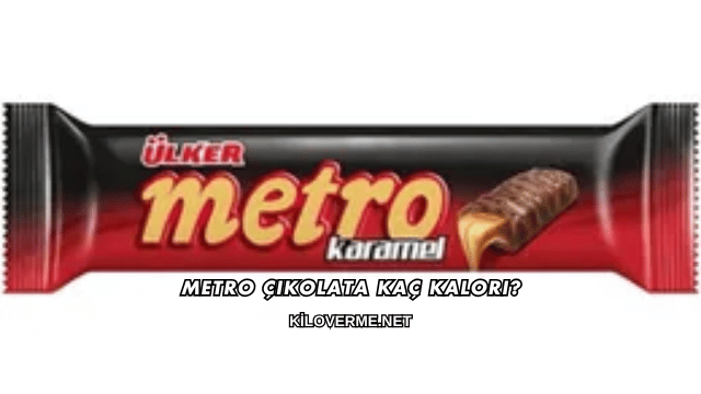 Metro Çikolata Kaç Kalori?