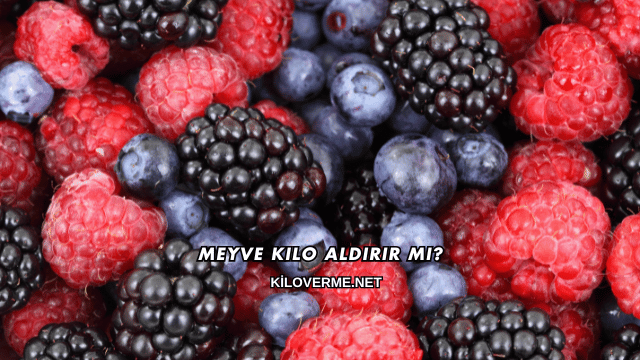 Meyve Kilo Aldırır mı?