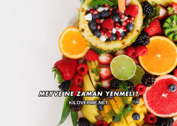 Meyve Ne Zaman Yenmeli?