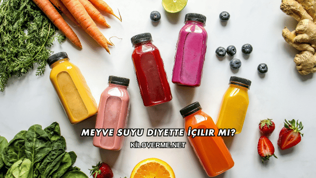 Meyve Suyu Diyette İçilir mi?