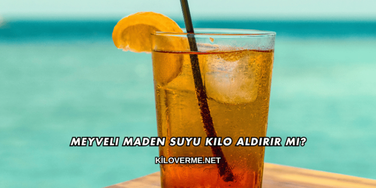 Meyveli Maden Suyu Kilo Aldırır mı?